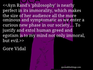 Gore Vidal - quote-Ayn Rand’s ‘philosophy’ is nearly perfect in ...
