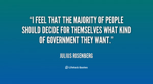 quote-Julius-Rosenberg-i-feel-that-the-majority-of-people-63238.png