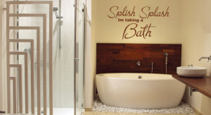 Splish, Splash Im Taking A Bath - Wall Art Quote