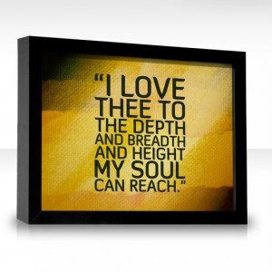 ... to the depth and breadth and height my soul can reach - Wedding Quote