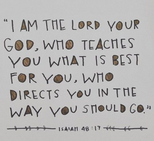 am the Lord your God, who teahes you what is best for you, who ...