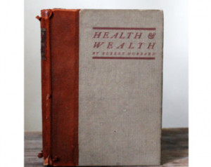 Health & Wealth 1908 edition Elbert Hubbard Roycrofters original suede ...