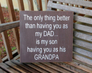 ... -Than-Having-You-As-A-Dad-Is-My-Son-Having-You-As-His-Grandpa.jpg