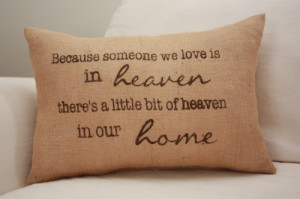 Burlap Pillow - Because Someone We Love is In Heaven / Remembrance ...