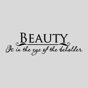 beauty is in the eye inspirational quotes wall decals lettering