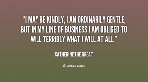 quote-Catherine-the-Great-i-may-be-kindly-i-am-ordinarily-122486.png