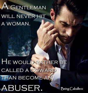 Gentleman's Quotes: A gentleman will never hit a woman. He would ...