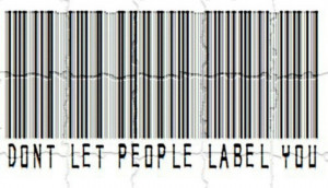 Don't let people label you!