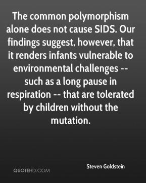 Steven Goldstein - The common polymorphism alone does not cause SIDS ...