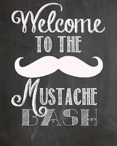 Welcome to the mustache bash...free mustache party prints More