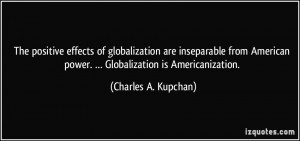 The positive effects of globalization are inseparable from American ...