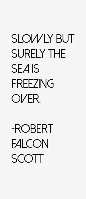 Robert Falcon Scott Quotes & Sayings