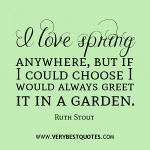 love spring anywhere, but if I could choose I would always greet it ...