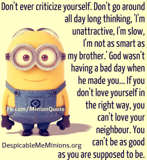 Minion-Quotes-Dont-ever-criticize-yourself.jpg