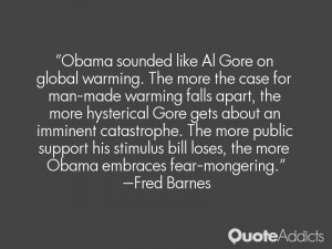 like Al Gore on global warming The more the case for man made warming