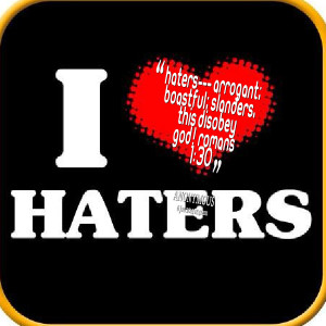 Quotes Picture: haters arrogant; boastful; slanders, this disobey god ...