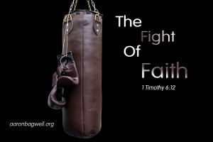 Fight the good fight of faith, lay hold on eternal life, whereunto ...