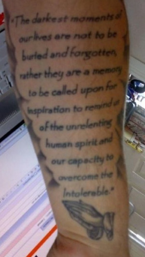 don't like the looks of the tattoo so much but LOVE the quote