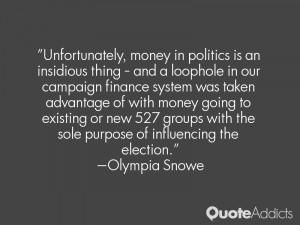 Unfortunately, money in politics is an insidious thing - and a ...