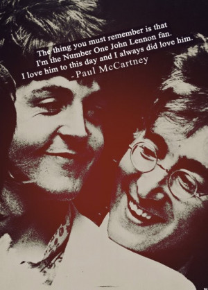 ... one john lennon fan. I love him to this day and i always did love him