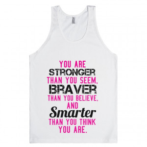 -than-you-seem-braver-than-you-believe-and-smarter-than-you-think-you ...