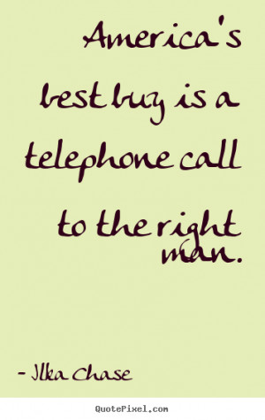 The Right Guy Quotes Call to the right man.