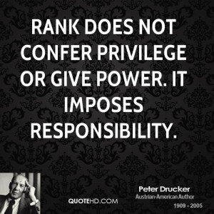 Rank does not confer privilege or give power. It imposes ...