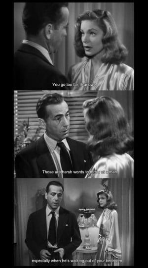 lauren bacall quotes | mariaseclarices:touché.The Big Sleep (Howard ...