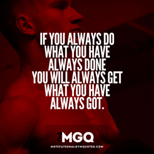 If you always do what you’ve always done…