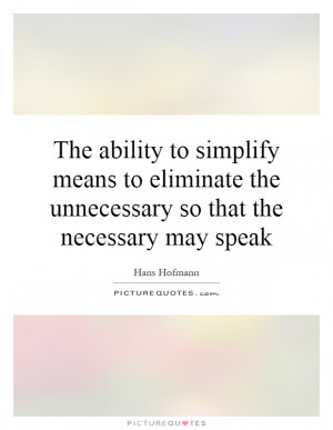 Simplicity Quotes Simple Quotes Simple Life Quotes Hans Hofmann Quotes ...