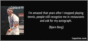 quote-i-m-amazed-that-years-after-i-stopped-playing-tennis-people ...