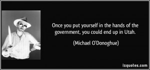 Once you put yourself in the hands of the government, you could end up ...