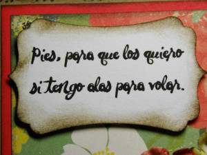 Sentiment is a quote from Frida Kahlo, it reads: 