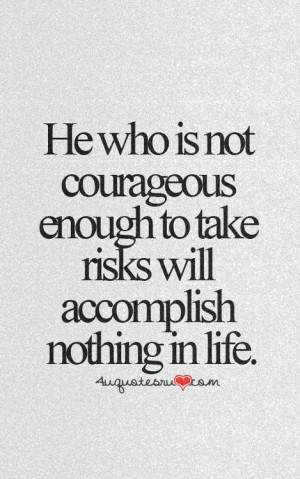 Take risks . . .