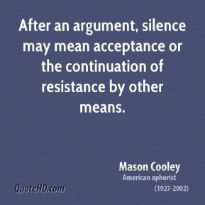 ... may mean acceptance or the continuation of resistance by other means