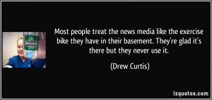 quote-most-people-treat-the-news-media-like-the-exercise-bike-they ...