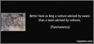 ... vulture advised by swans than a swan advised by vultures