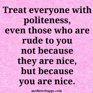 rude you not because they are nice but quote rude funny quotes 6