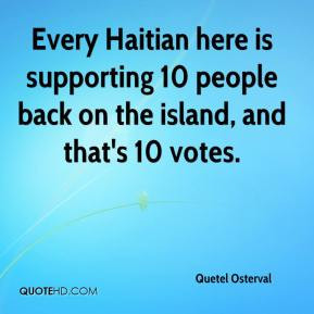 Every Haitian here is supporting 10 people back on the island, and ...