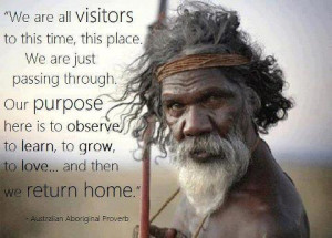 Indigenous wisdom - 'Aboriginal Proverb'