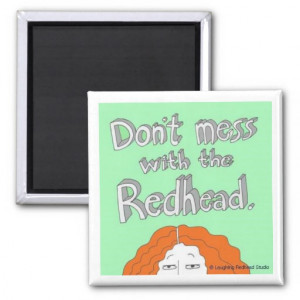 Don't Mess With the Redhead. Refrigerator Magnet