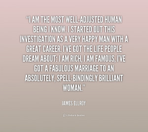 quote-James-Ellroy-i-am-the-most-well-adjusted-human-being-1-158379 ...