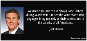 We need only look to our Navajo Code Talkers during World War II to ...