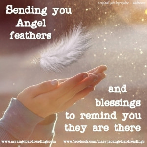 Sending You Angel Feathers And Blessings To Remind You They Are There.