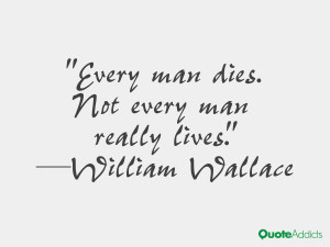 Every man dies. Not every man really lives.. #Wallpaper 2