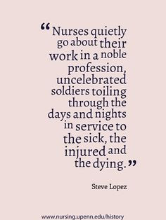 Nurses quietly go about their work in a noble profession ...