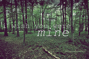 Wish You Were Mine Again Quotes When You Look At Me I Wish