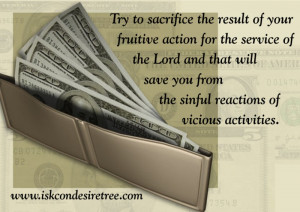 Try To Sacrifice The Result Of Your Fruitive Action For The Service Of ...