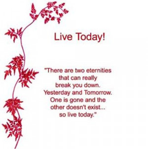 Live Today !! Enjoy Your Day !!
