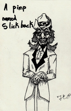 Pimp Named Slickback A pimp named slickback by